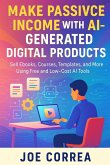Make Passive Income With AI-Generated Digital Products