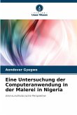 Eine Untersuchung der Computeranwendung in der Malerei in Nigeria