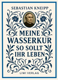 Cover Sebastian Kneipp: Meine Wasserkur / So sollt ihr leben
