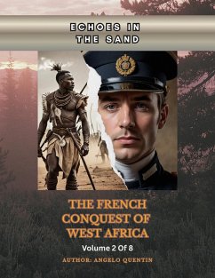 Cover Echoes In The Sands: The French Conquest Of West Africa Vol 2 Of 8 (eBook, ePUB)