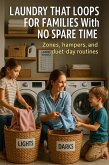 Laundry That Loops for Families With No Spare Time (eBook, ePUB) Laundry That Loops for Families With No Spare Time (eBook, ePUB)