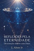 Reflexões pela eternidade (eBook, ePUB) Reflexões pela eternidade (eBook, ePUB)
