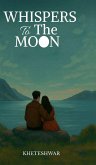 Whispers To The Moon