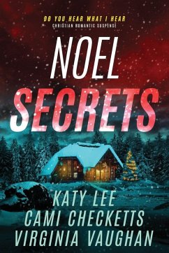 Noel Secrets - Lee, Katy; Checketts, Cami; Vaughan, Virginia Noel Secrets - Lee, Katy; Checketts, Cami; Vaughan, Virginia