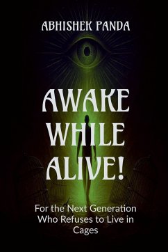 Awake While Alive! - Abhishek Panda