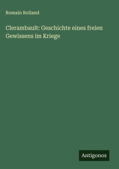 Cover Clerambault: Geschichte eines freien Gewissens im Kriege
