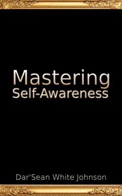 Mastering Self-Awareness (eBook, ePUB) - Johnson, Dar'Sean Raymond White