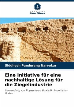Eine Initiative für eine nachhaltige Lösung für die Ziegelindustrie - Narvekar, Siddhesh Pandurang Eine Initiative für eine nachhaltige Lösung für die Ziegelindustrie - Narvekar, Siddhesh Pandurang