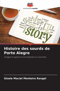 Histoire des sourds de Porto Alegre - Maciel Monteiro Rangel, Gisele