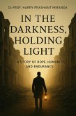In the Darkness Holding Light (eBook, ePUB)