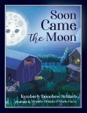 Soon Came the Moon