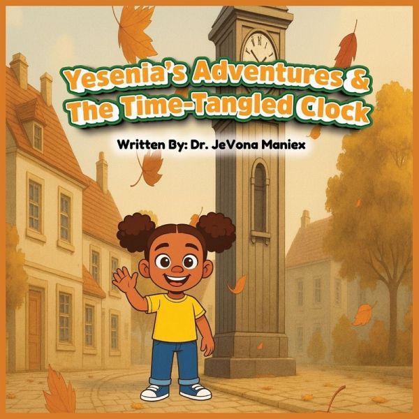 Yesenia's Adventures & The Time Tangled Clock Yesenia's Adventures & The Time Tangled Clock