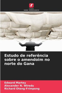 Estudo de referência sobre o amendoim no norte do Gana - Martey, Edward;Wiredu, Alexander N.;Oteng-Frimpong, Richard