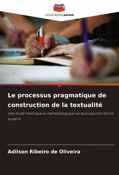 Cover Le processus pragmatique de construction de la textualité