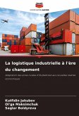 La logistique industrielle à l'ère du changement