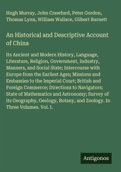 An Historical and Descriptive Account of China - Murray, Hugh; Crawfurd, John; Gordon, Peter; Lynn, Thomas; Wallace, William; Burnett, Gilbert