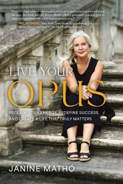 Cover Live Your Opus: Reclaim Your Energy, Redefine Success, and Create a Life That Truly Matters