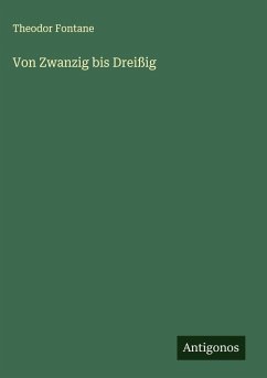 Von Zwanzig bis Dreißig - Fontane, Theodor