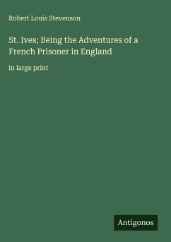 Cover St. Ives; Being the Adventures of a French Prisoner in England
