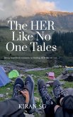 The HER Like No One Tales
