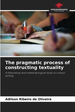 The pragmatic process of constructing textuality - Ribeiro de Oliveira, Adilson The pragmatic process of constructing textuality - Ribeiro de Oliveira, Adilson