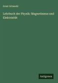 Lehrbuch der Physik: Magnetismus und Elektrizität