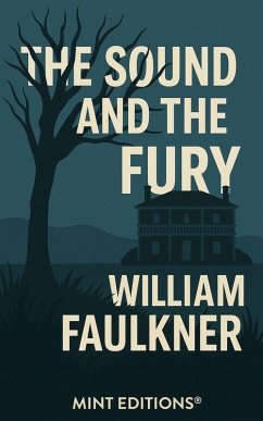 The Sound and the Fury - Faulkner, William