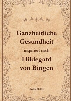 Cover Ganzheitliche Gesundheit inspiriert nach Hildegard von Bingen