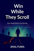 Win While They Scroll