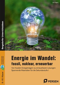 Energie im Wandel: fossil, nuklear, erneuerbar - Eggert, Jens