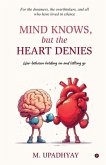 Mind Knows, but the Heart Denies Mind Knows, but the Heart Denies