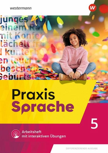 Praxis Sprache 5. Arbeitsheft mit interaktiven Übungen Praxis Sprache 5. Arbeitsheft mit interaktiven Übungen