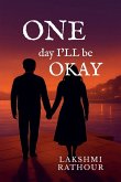 ONE day I'll be OKAY