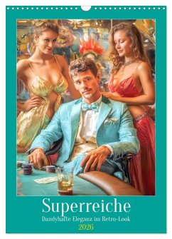 Superreiche - Dandyhafte Eleganz im Retro-Look (Wandkalender 2026 DIN A3 hoch), CALVENDO Monatskalender