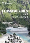 Flussparadies Friaul-Julisch Venetien Flussparadies Friaul-Julisch Venetien