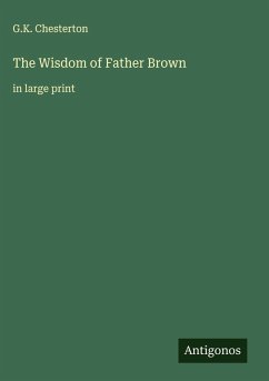 The Wisdom of Father Brown - Chesterton, G. K.