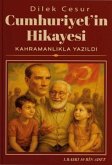 Cumhuriyetin Hikayesi Kahramanlikla Yazildi