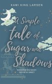 A Simple Tale of Sugar and Shadows