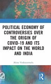 Political Economy of Controversies Over the Origin of Covid-19 and Its Impact on the World and India