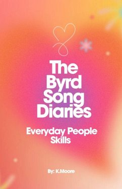 The Byrd Song Diaries (Everyday People Skills) - Moore, K. The Byrd Song Diaries (Everyday People Skills) - Moore, K.
