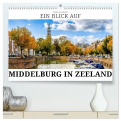 Ein Blick auf Middelburg in Zeeland (hochwertiger Premium Wandkalender 2026 DIN A2 quer), Kunstdruck in Hochglanz