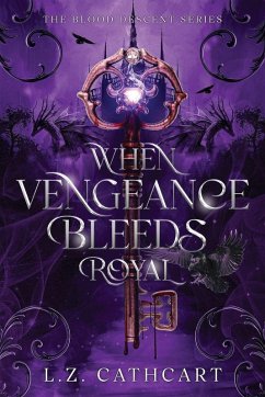 When Vengeance Bleeds Royal - Cathcart, L. Z.