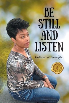 Be Still and Listen - Franklin, Ghitana W.