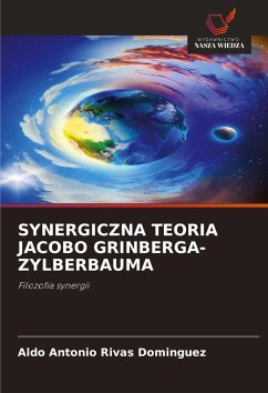 SYNERGICZNA TEORIA JACOBO GRINBERGA-ZYLBERBAUMA - Rivas Domínguez, Aldo Antonio SYNERGICZNA TEORIA JACOBO GRINBERGA-ZYLBERBAUMA - Rivas Domínguez, Aldo Antonio
