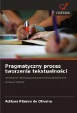 Pragmatyczny proces tworzenia tekstualno¿ci