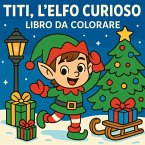 Titi, l'elfo curioso - Libro da colorare