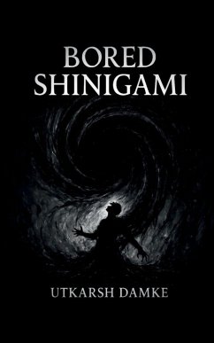 Bored Shinigami - Utkarsh Damke Bored Shinigami - Utkarsh Damke