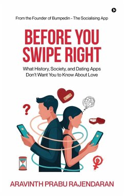 Before You Swipe Right - Aravinth Prabu Rajendaran