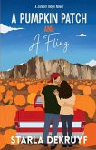 A Pumpkin Patch and A Fling A Pumpkin Patch and A Fling