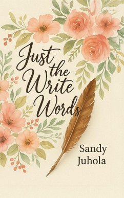 Just the Write Words - Juhola, Sandy